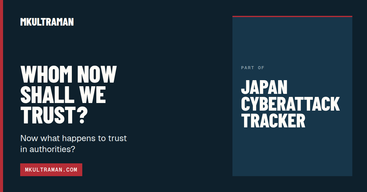 MKUltraman card titled Whom Now Shall We Trust? Subline: Now what happens to trust in authorities? The side panel marks the Japan Cyberattack Tracker.